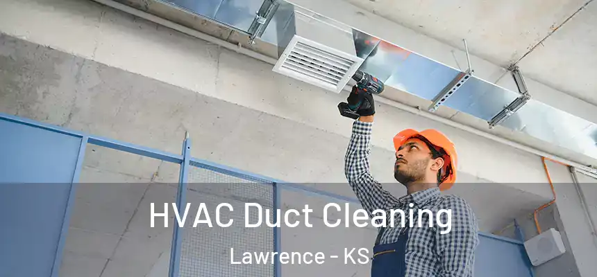 HVAC Duct Cleaning Lawrence - KS