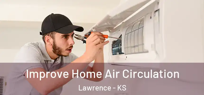  Improve Home Air Circulation Lawrence - KS
