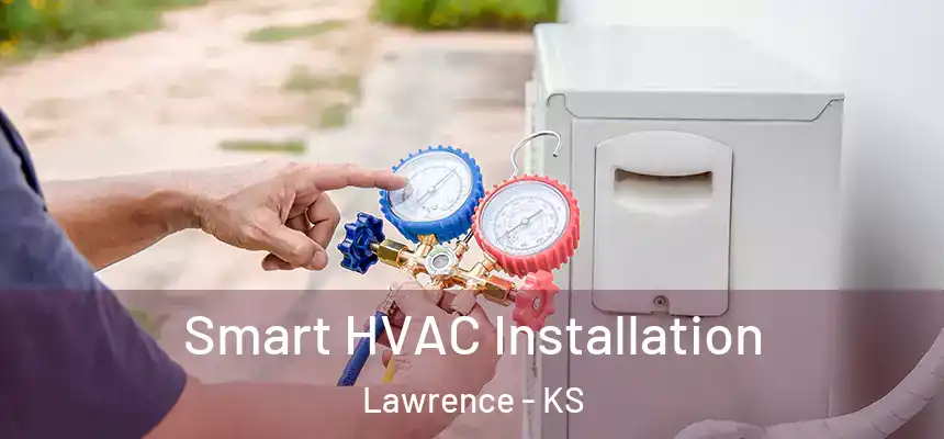  Smart HVAC Installation Lawrence - KS