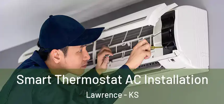 Smart Thermostat AC Installation Lawrence - KS